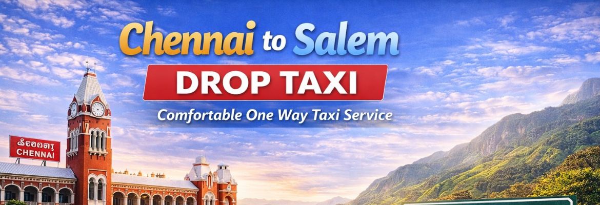 Chennai to Salem Drop Taxi