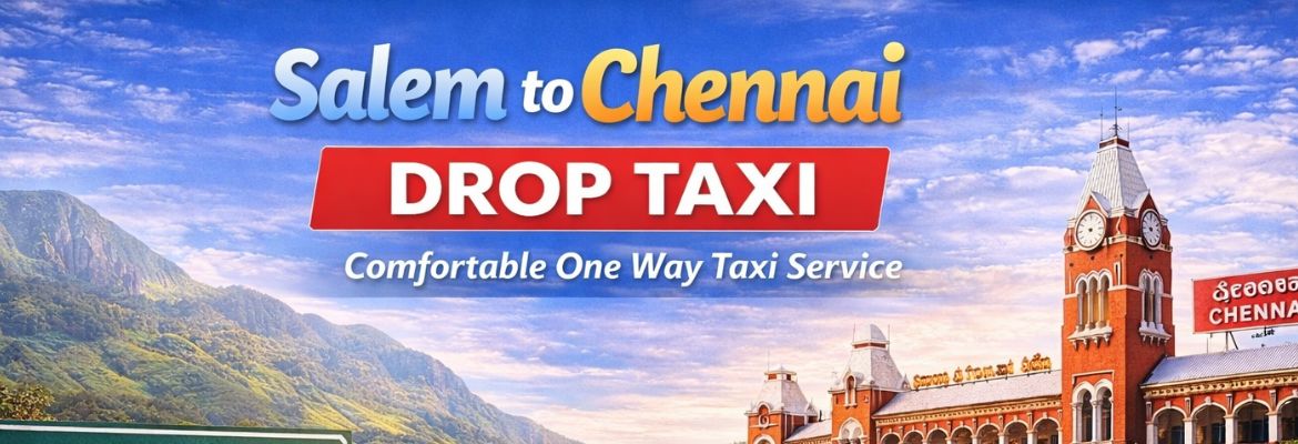 Salem to Chennai Drop Taxi
